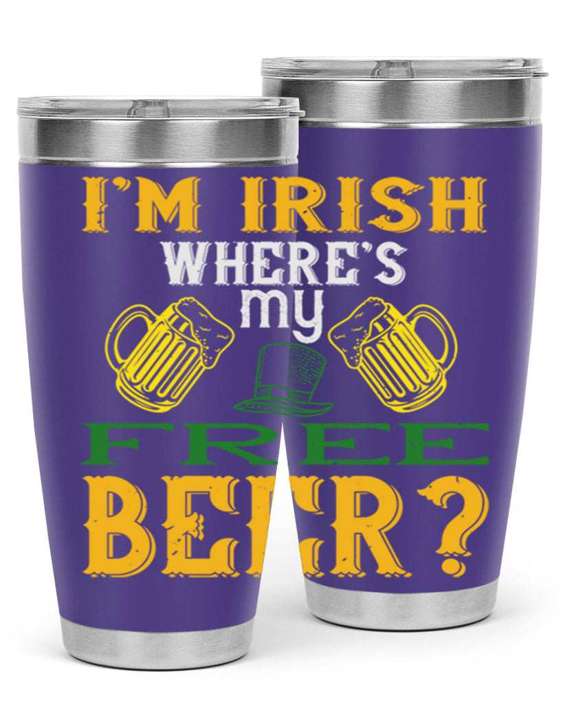 i’m irish where’s my free beer Style 127#- St Patricks Day- Tumbler
