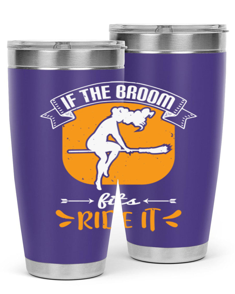 if the broom fits ride it 146#- halloween- Tumbler