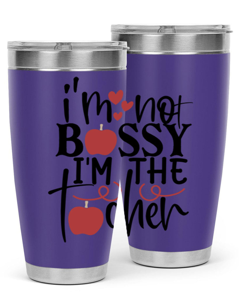 im not bossy im the teacher Style 115#- teacher- tumbler