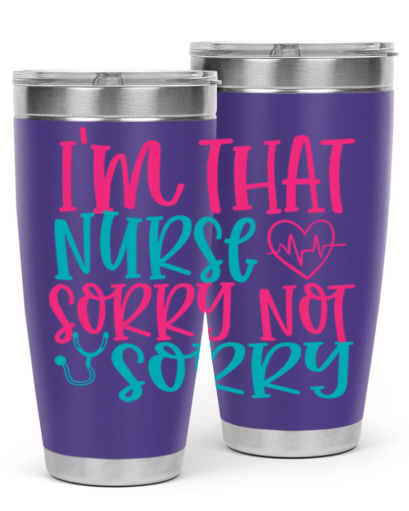 im that nurse sorry not sorry Style Style 151#- nurse- tumbler
