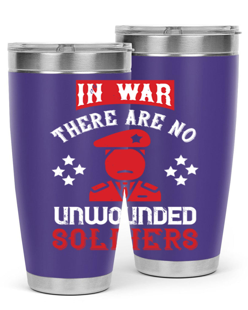 in war there are no unwounded soldiers 54#- Veterns Day- Tumbler