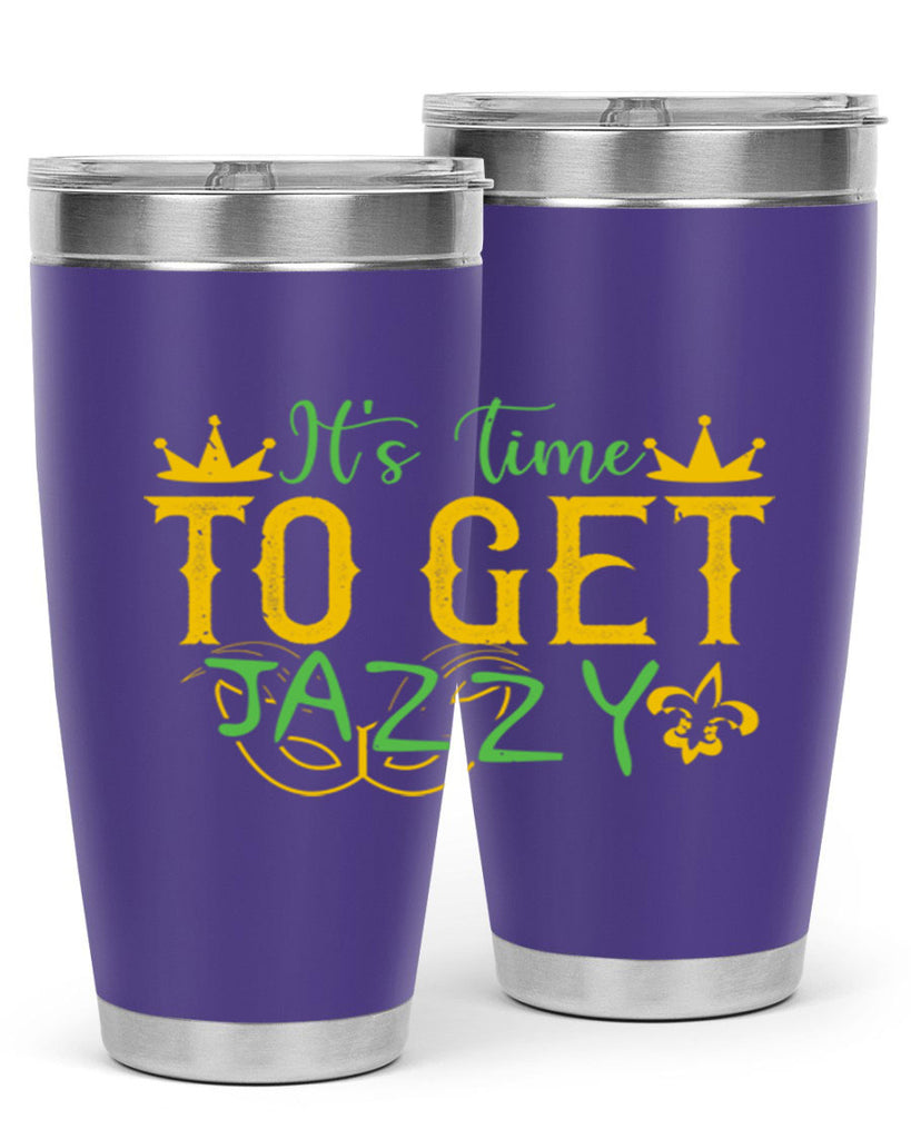 its time to get jazzy 64#- mardi gras- Tumbler