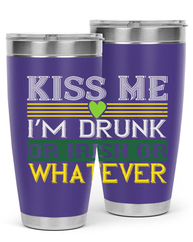 kiss me i’m drunk or irish or whatever Style 123#- St Patricks Day- Tumbler