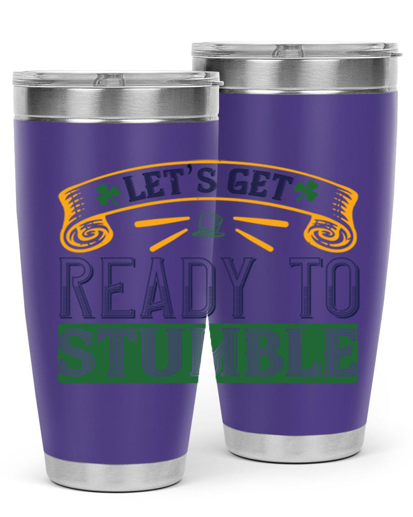 let’s get ready to stumble Style 121#- St Patricks Day- Tumbler