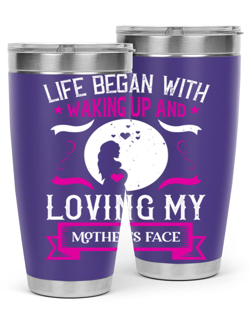 life began with waking 69#- mothers day- Tumbler