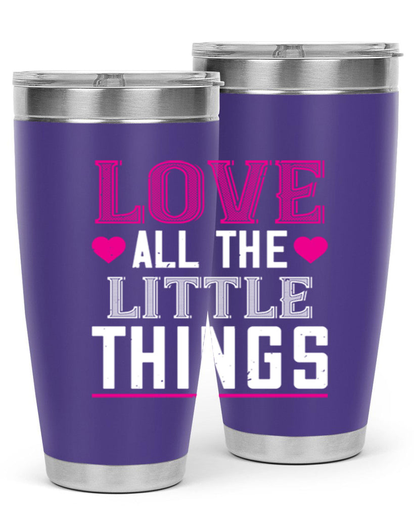 love all the little thing 46#- valentines day- Tumbler
