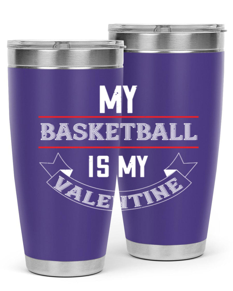 my basketball is my valentine 39#- valentines day- Tumbler