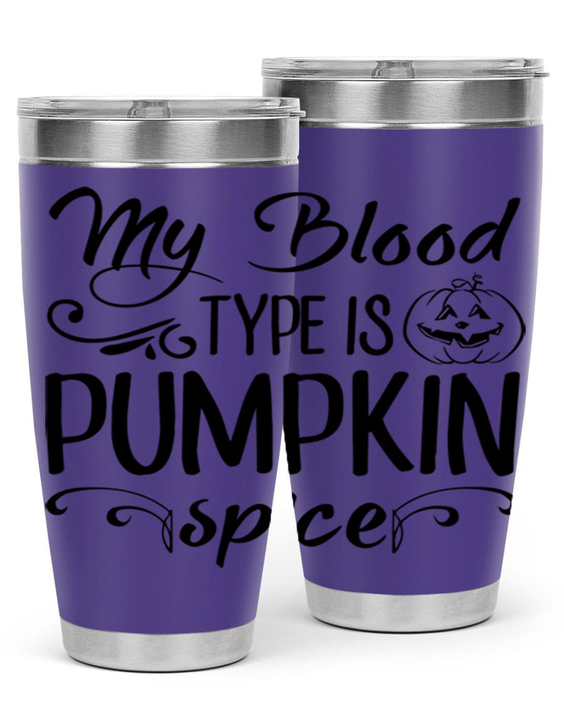 my blood type is pumpkin spice 435#- fall- Tumbler