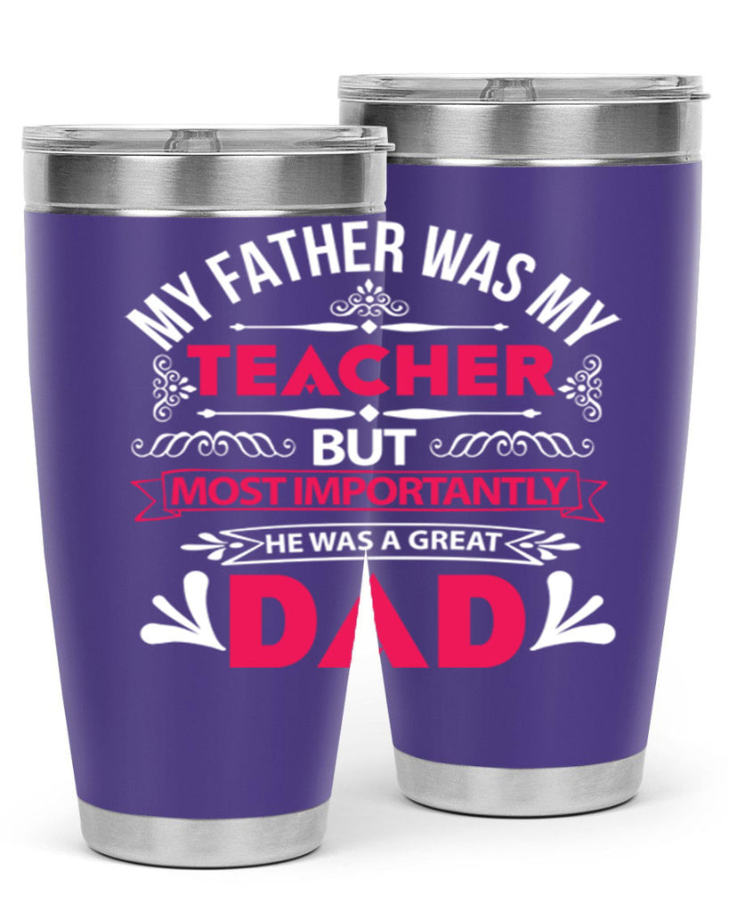 my father was my 251#- fathers day- Tumbler