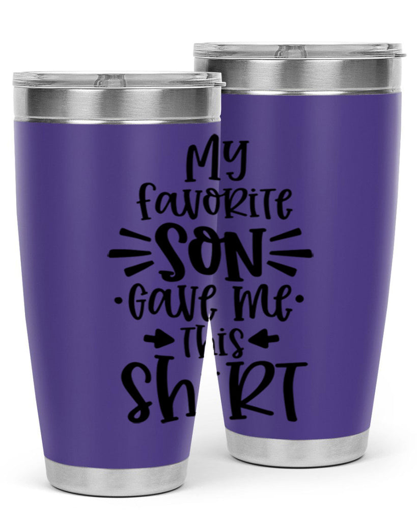 my favorite son gave me this shirt 27#- fathers day- Tumbler