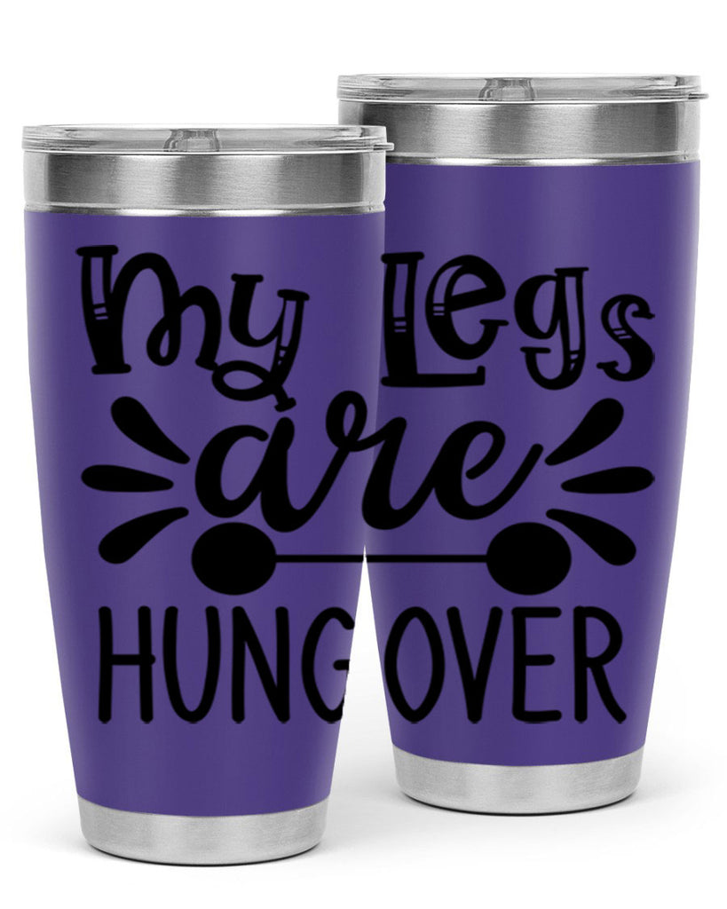 my legs are hungover 27#- gym- Tumbler