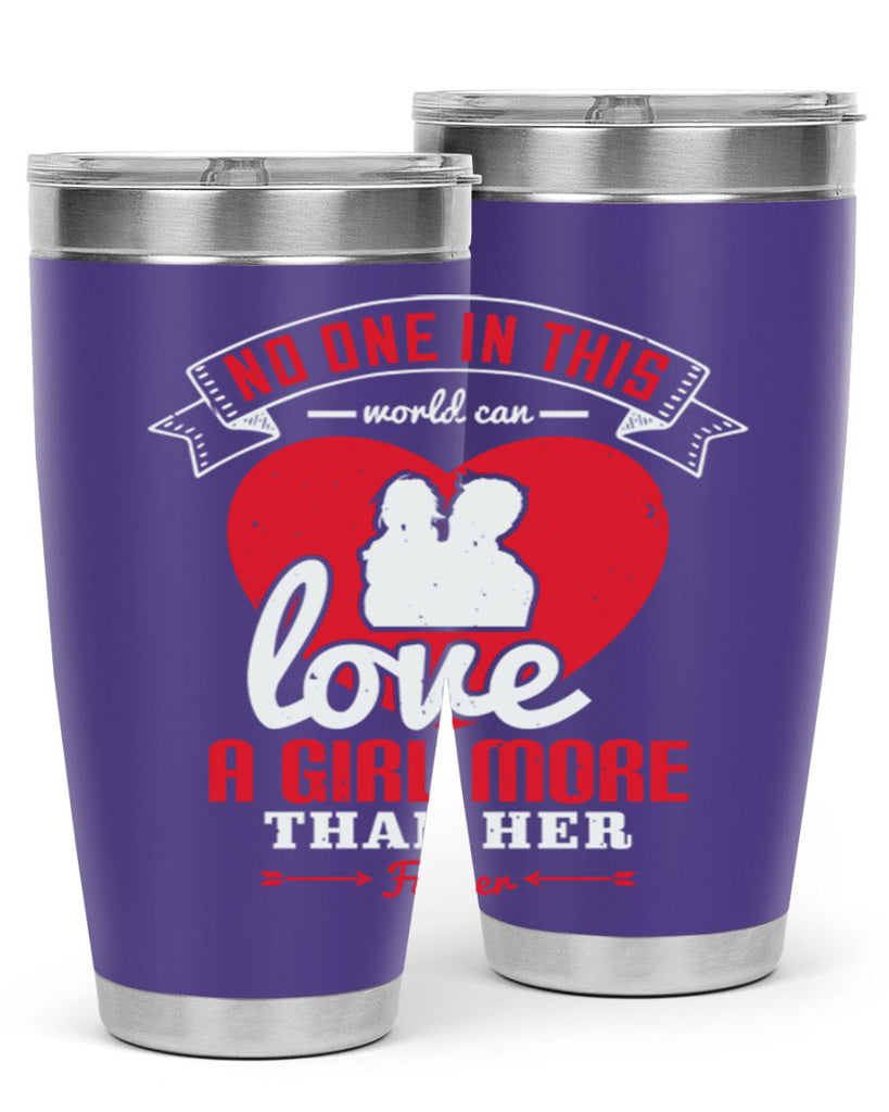 no one in this world can love 176#- fathers day- Tumbler