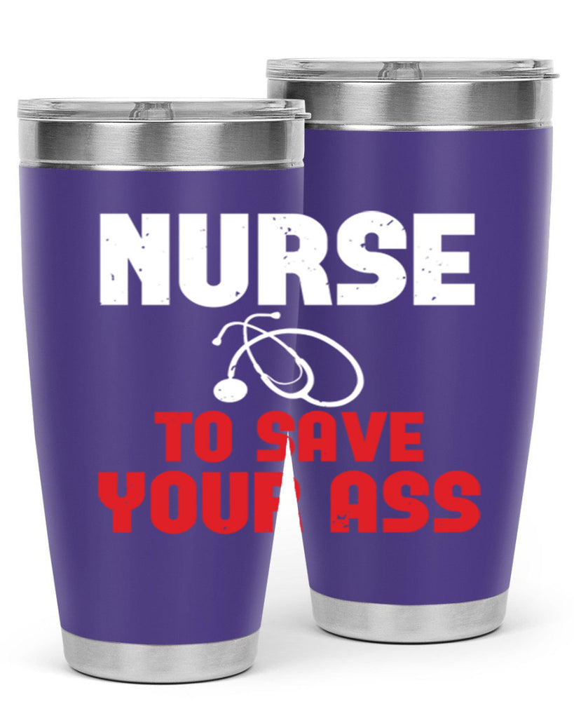 nurse to save your ass Style 277#- nurse- tumbler