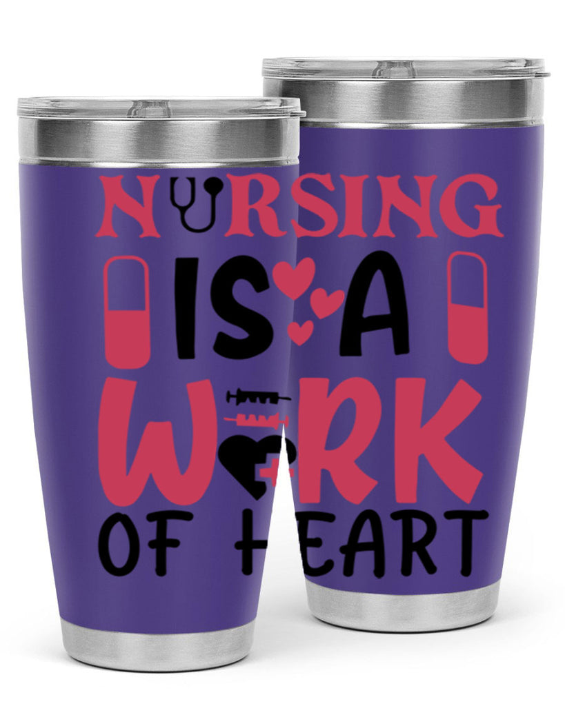 nursing is a work of heart Style Style 69#- nurse- tumbler