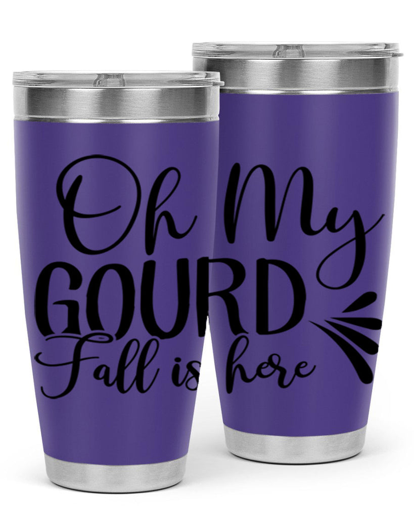 oh my gourd fall is here 453#- fall- Tumbler