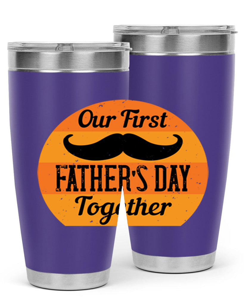 our first fathers day together 173#- fathers day- Tumbler