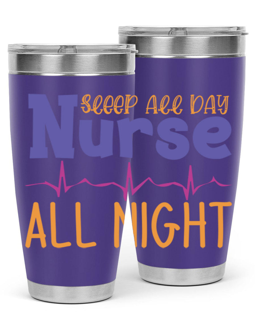 sleep all day nurse all night Style 349#- nurse- tumbler
