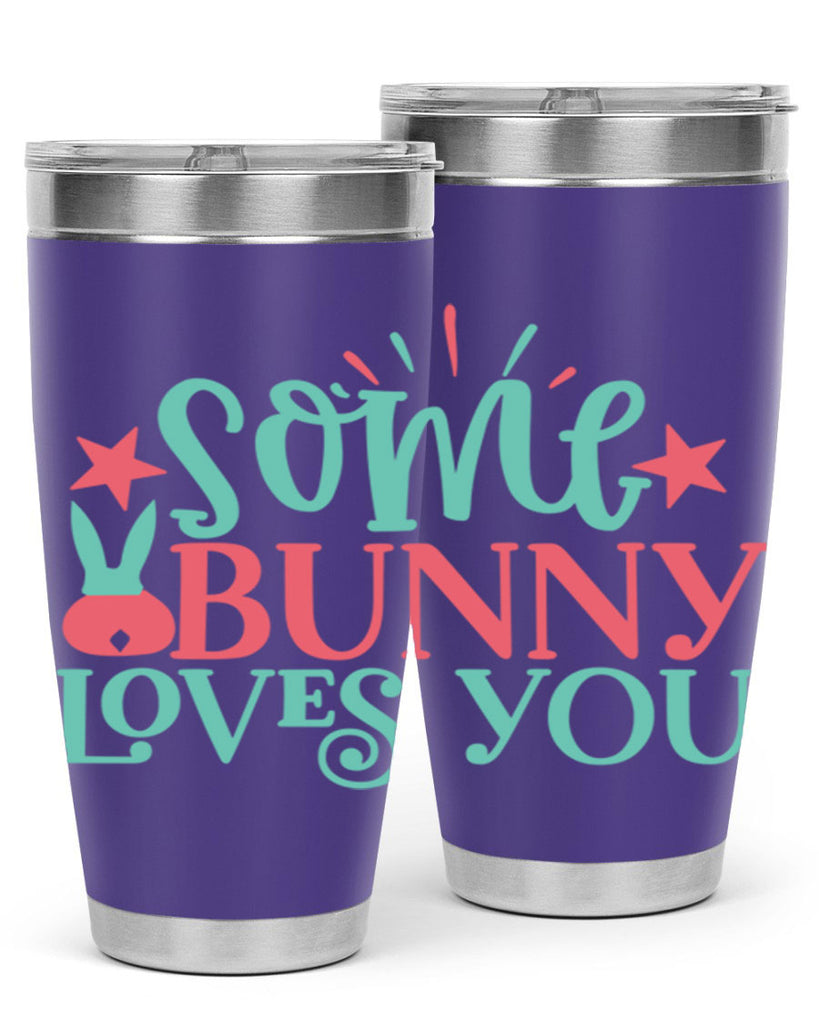 some bunny loves you 102#- easter- Tumbler
