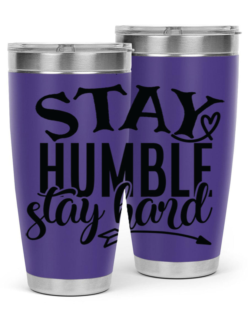 stay humble stay hard Style 71#- motivation- Tumbler