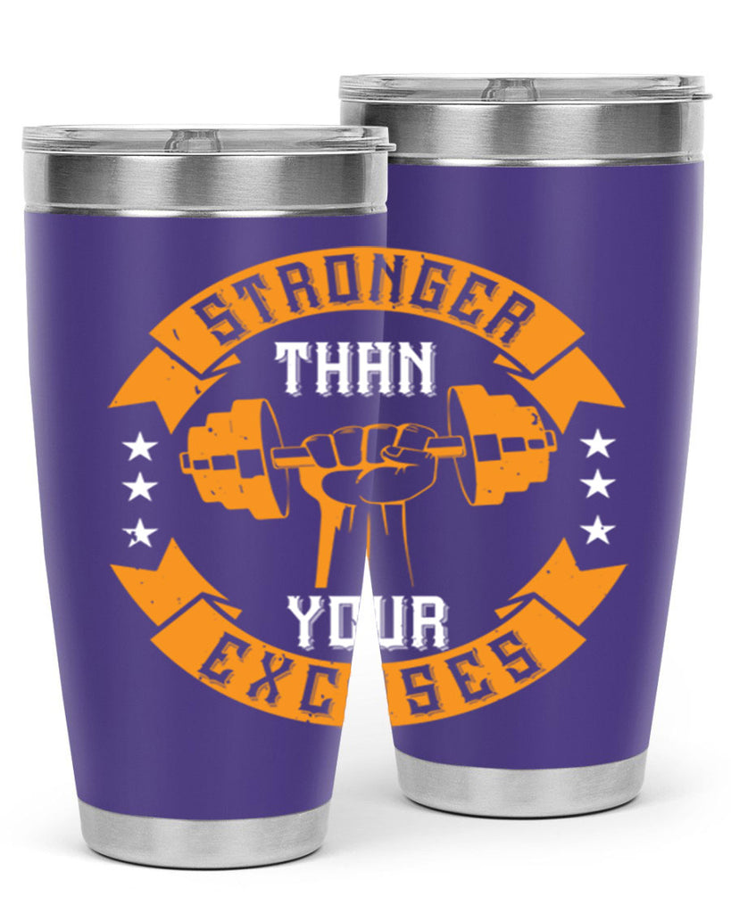 stronger than your excuses 70#- gym- Tumbler