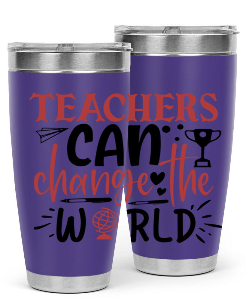 teachers ca change the world Style 199#- teacher- tumbler