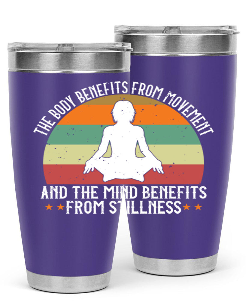 the body benefits from movement and the mind benefits from stillness 62#- yoga- Tumbler