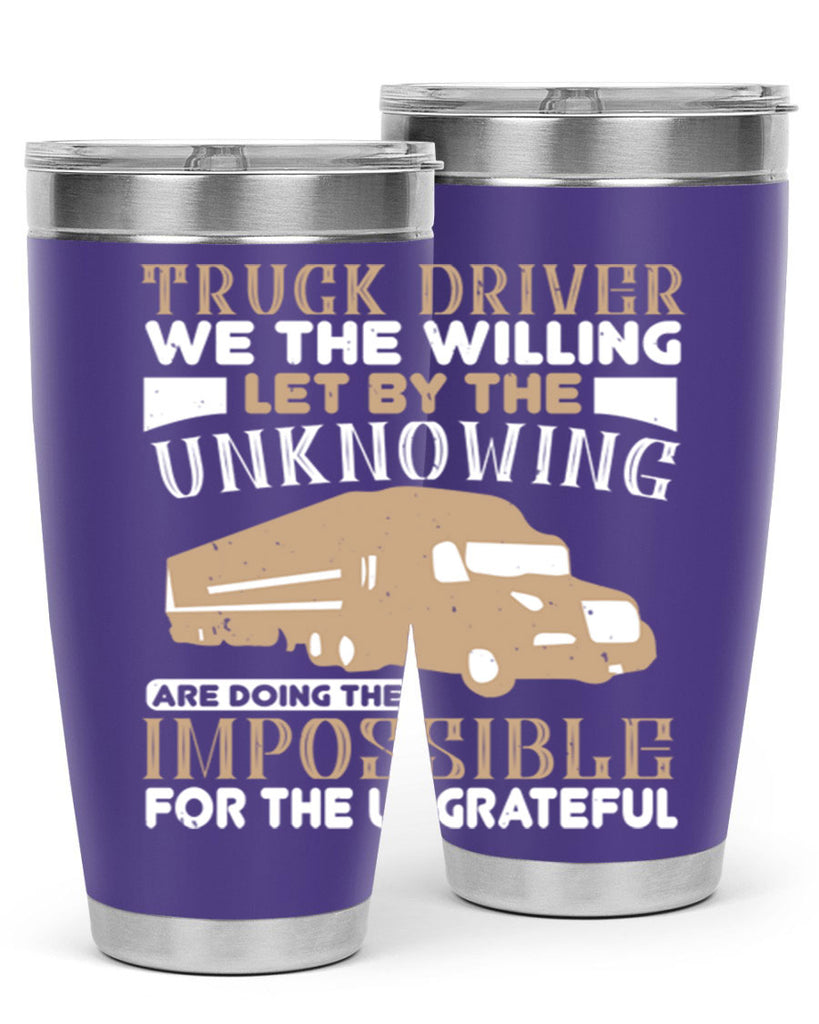 truck driver we the willing let by the z Style 15#- truck driver- tumbler
