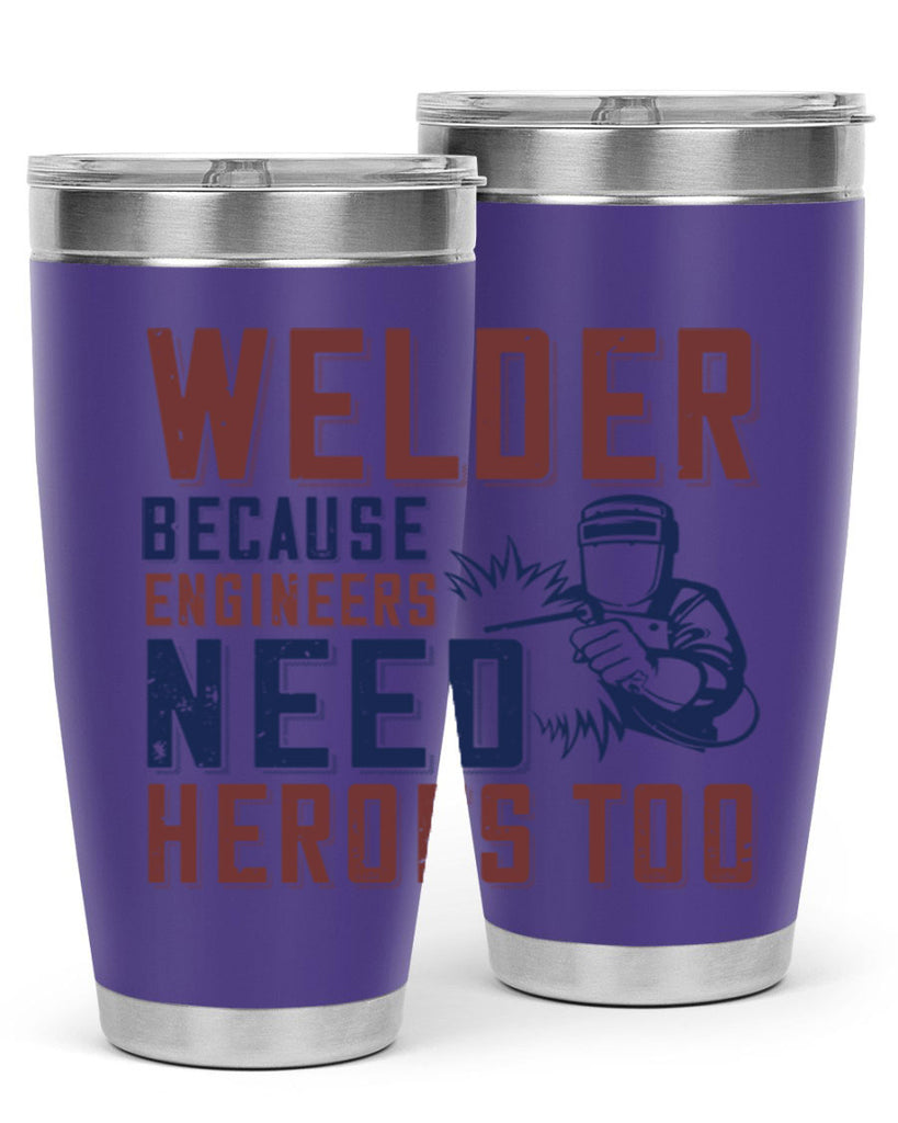 welder beacuse engineers need heros too Style 30#- engineer- tumbler