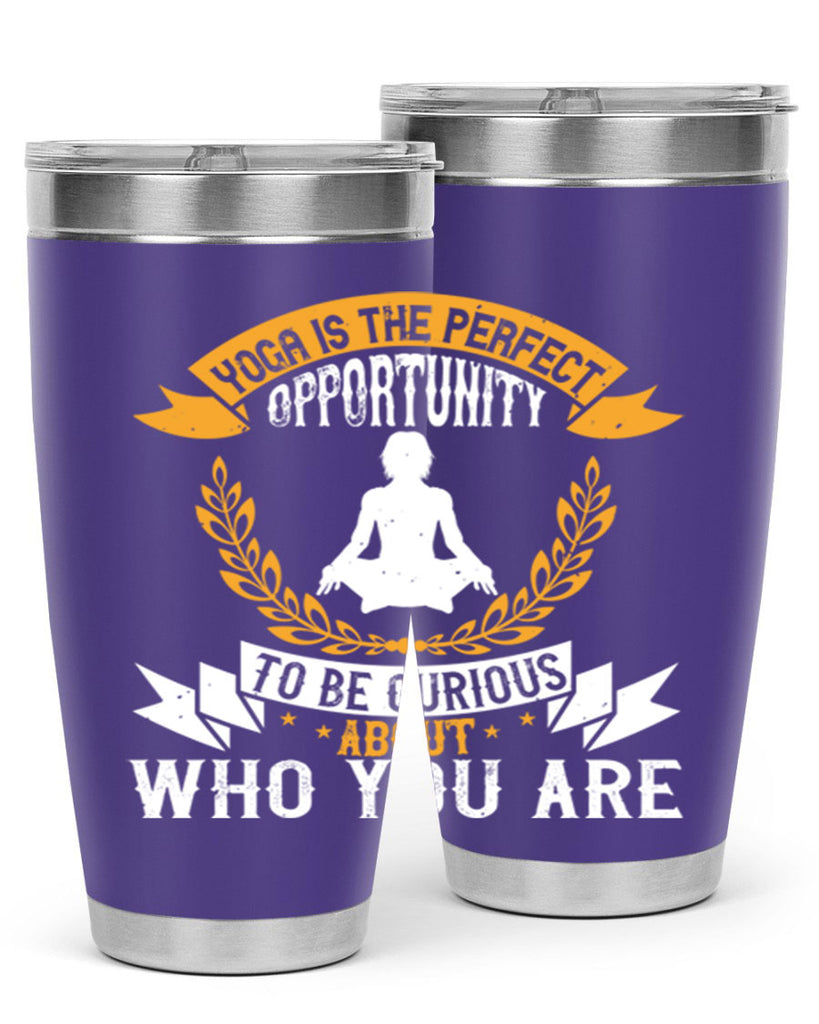 yoga is the perfect opportunity to be curious about who you are 18#- yoga- Tumbler
