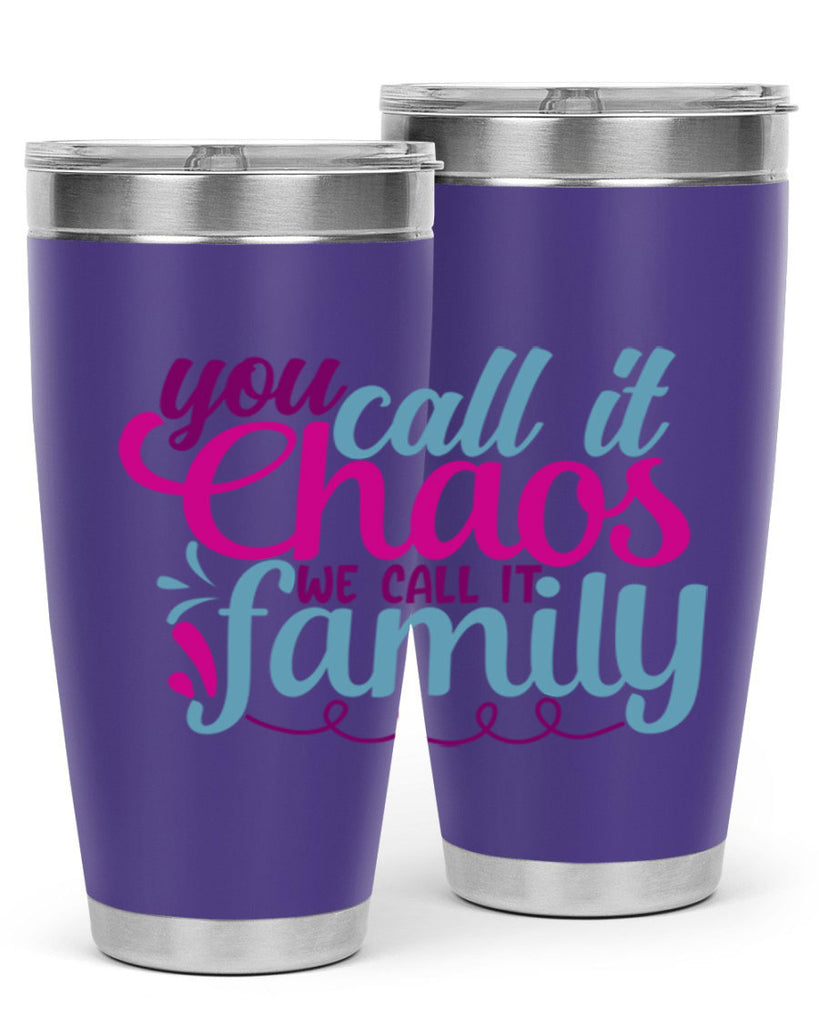 you call it chaos we call it family 3#- family- Tumbler
