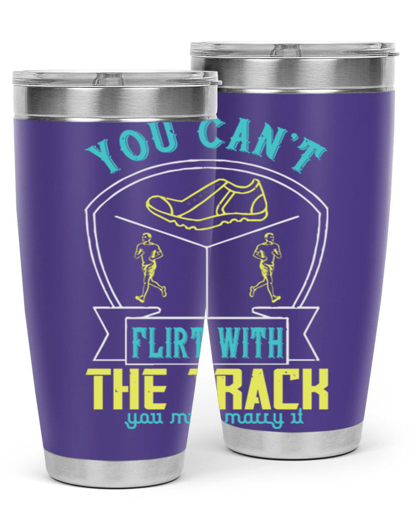you can’t flirt with the track you must marry it 2#- running- Tumbler