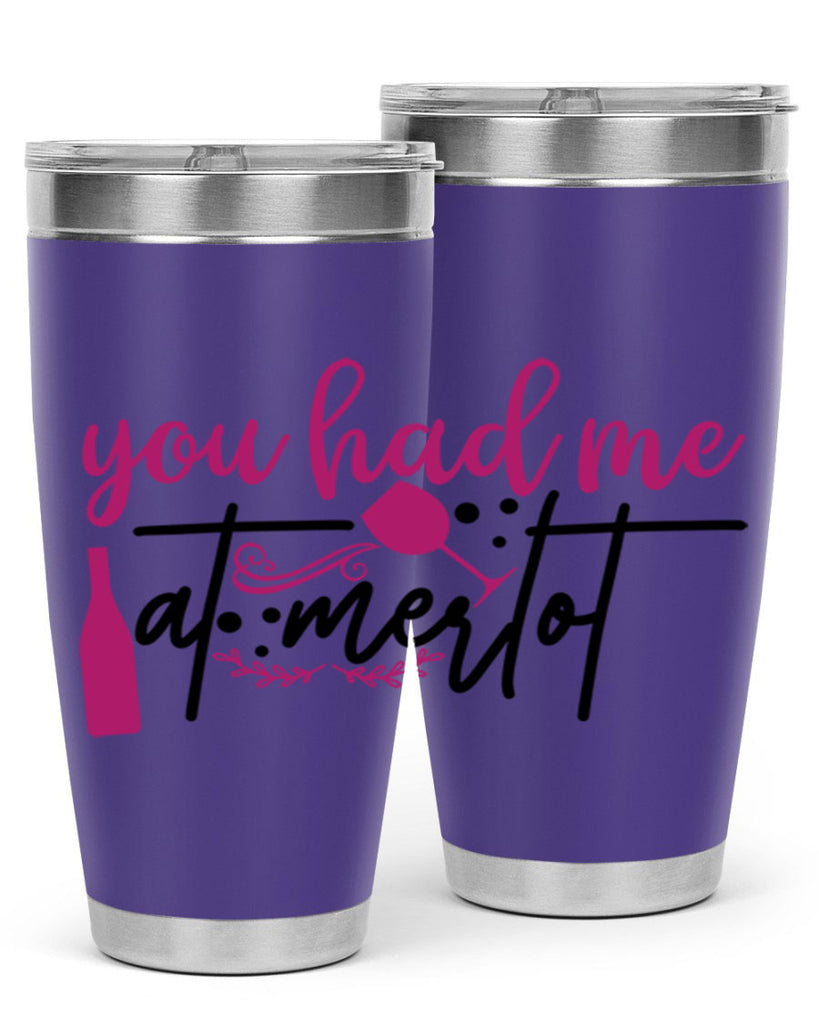 you had me at merlot 138#- wine- Tumbler