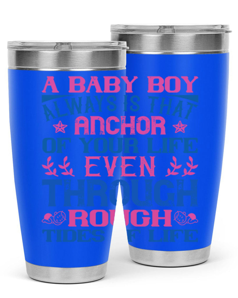 A baby boy always is that anchor of your life even through rough tides of life Style 151#- baby- tumbler