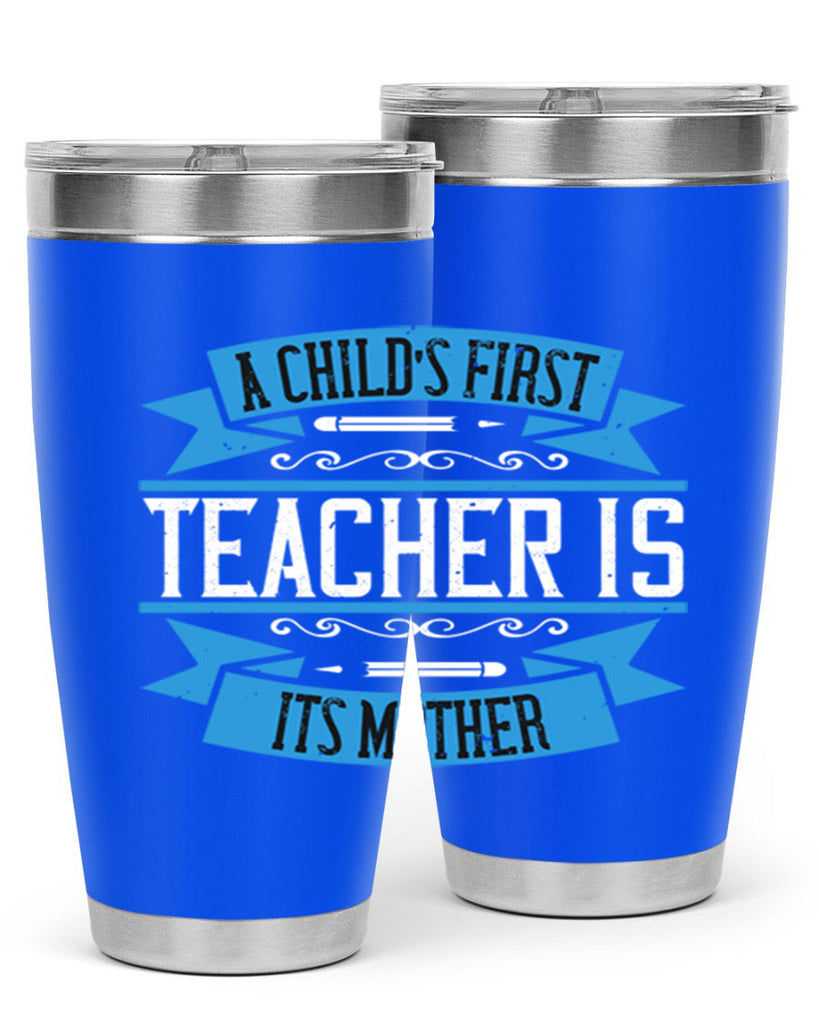 A child’s first teacher is its mother Style 113#- teacher- tumbler