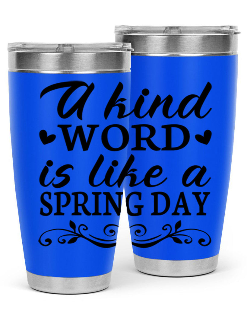 A kind word is like 14#- spring- Tumbler