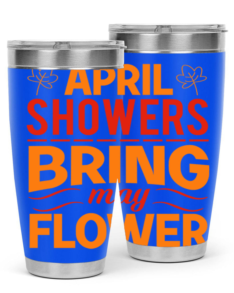 April showers bring may flower 18#- spring- Tumbler