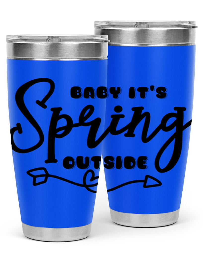 Baby It's Spring Outside25#- spring- Tumbler