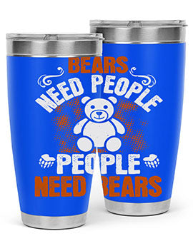 Bears need people. People need bears 46#- Bears- Tumbler