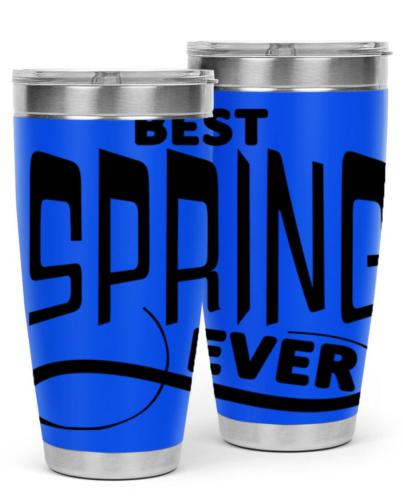 Best Spring Ever35#- spring- Tumbler