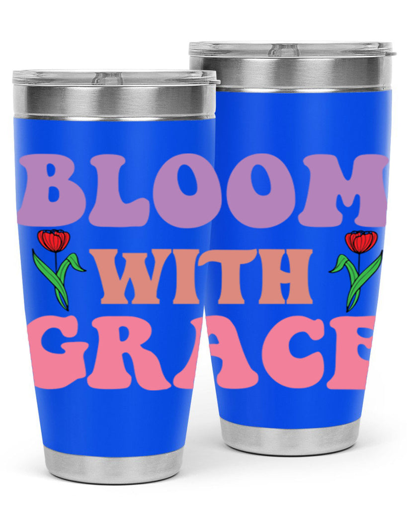Bloom with Grace  90#- spring- Tumbler