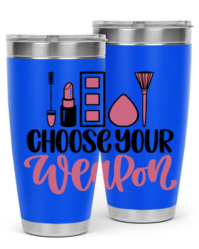 Choose Your Weapon Style 111#- make up- Tumbler