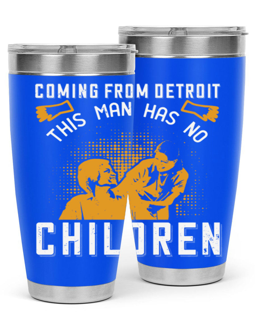 Coming from Detroit this man has no children Style 4#- medical- tumbler