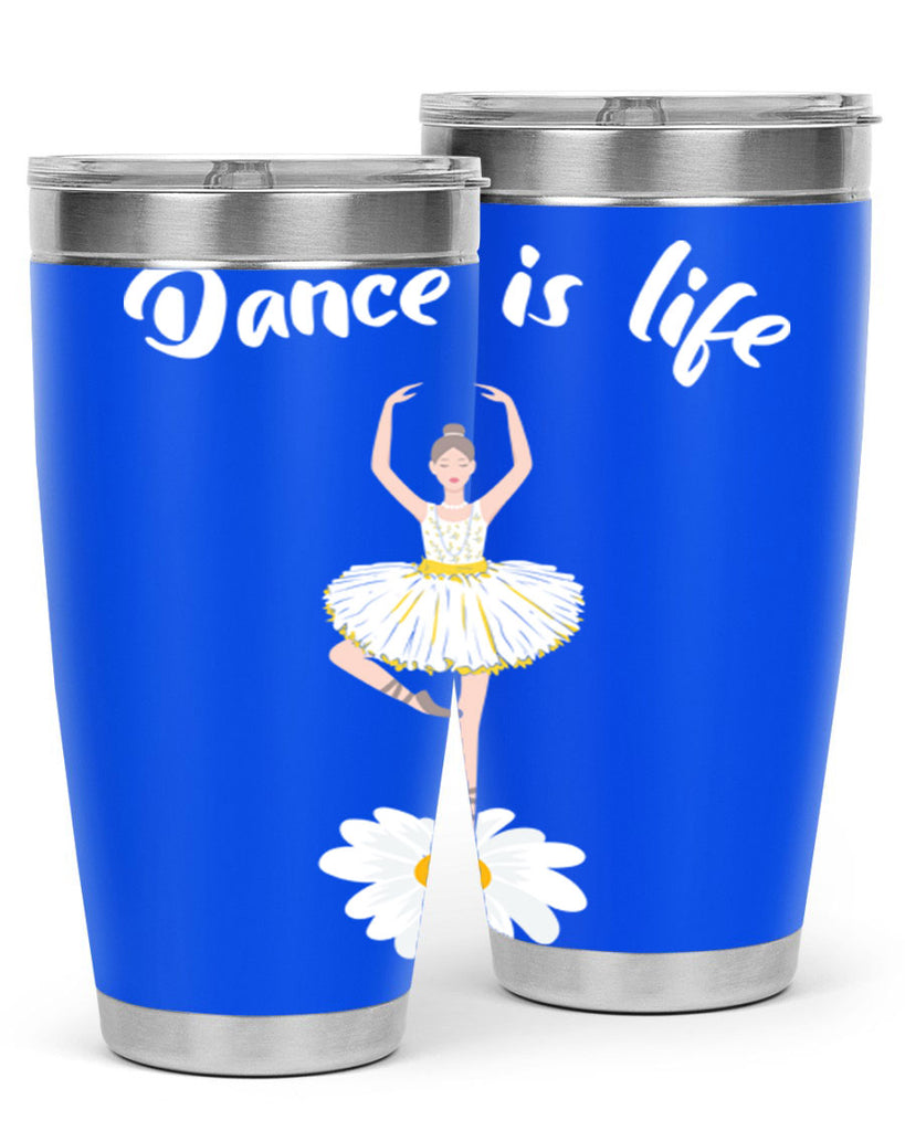 DANCE IS LIFE Ballet Dancing Ballet 29#- ballet- Tumbler