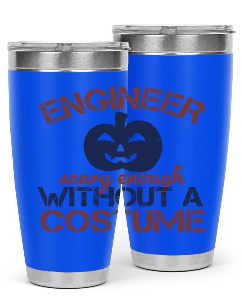 ENGINEER SCARY ENOUGH WITHOUT A COUSTUME Style 62#- engineer- tumbler