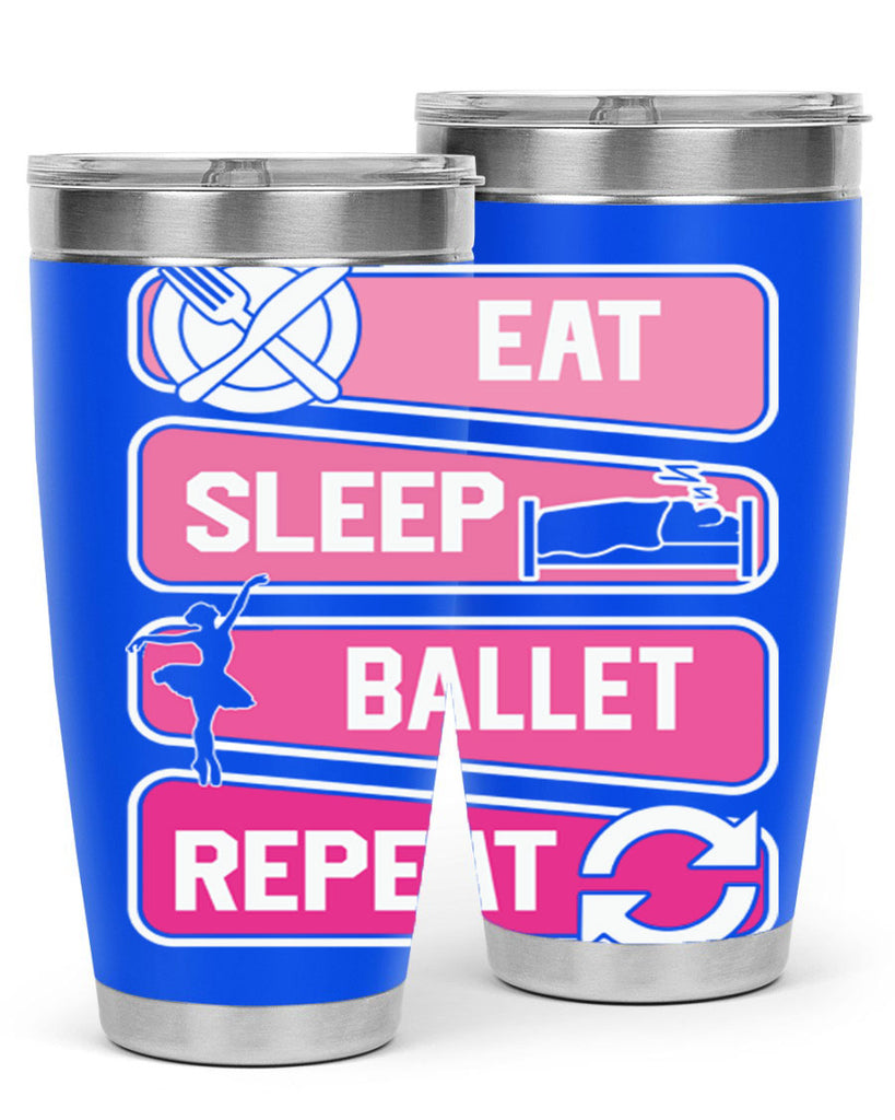 Eat Sleep Ballet Repeat Ballerino Ballet 38#- ballet- Tumbler