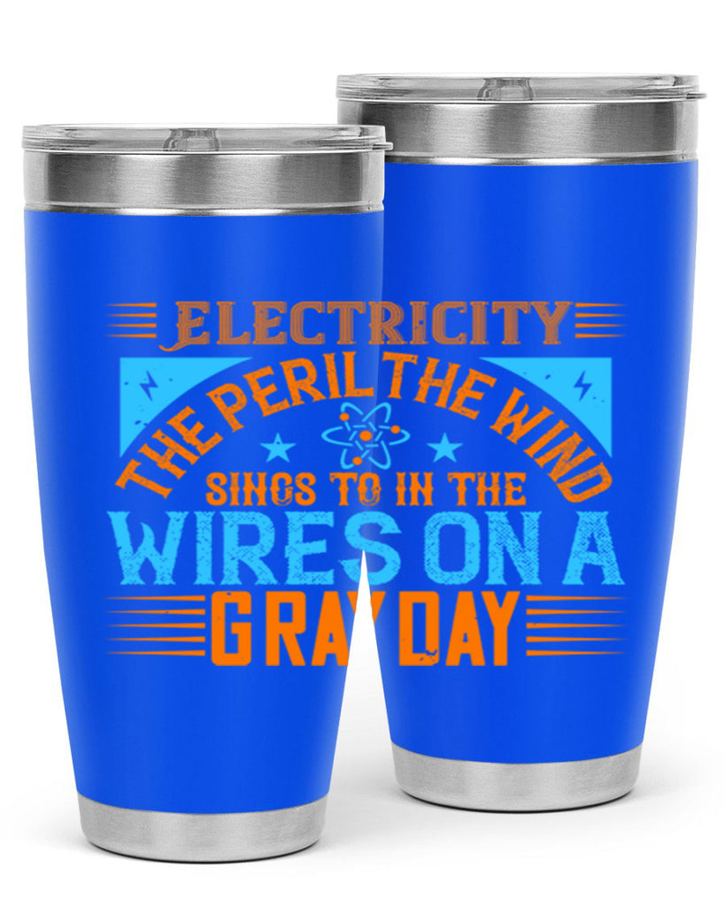 Electricity the peril the wind sings to in thewires on a gray day Style 43#- electrician- tumbler