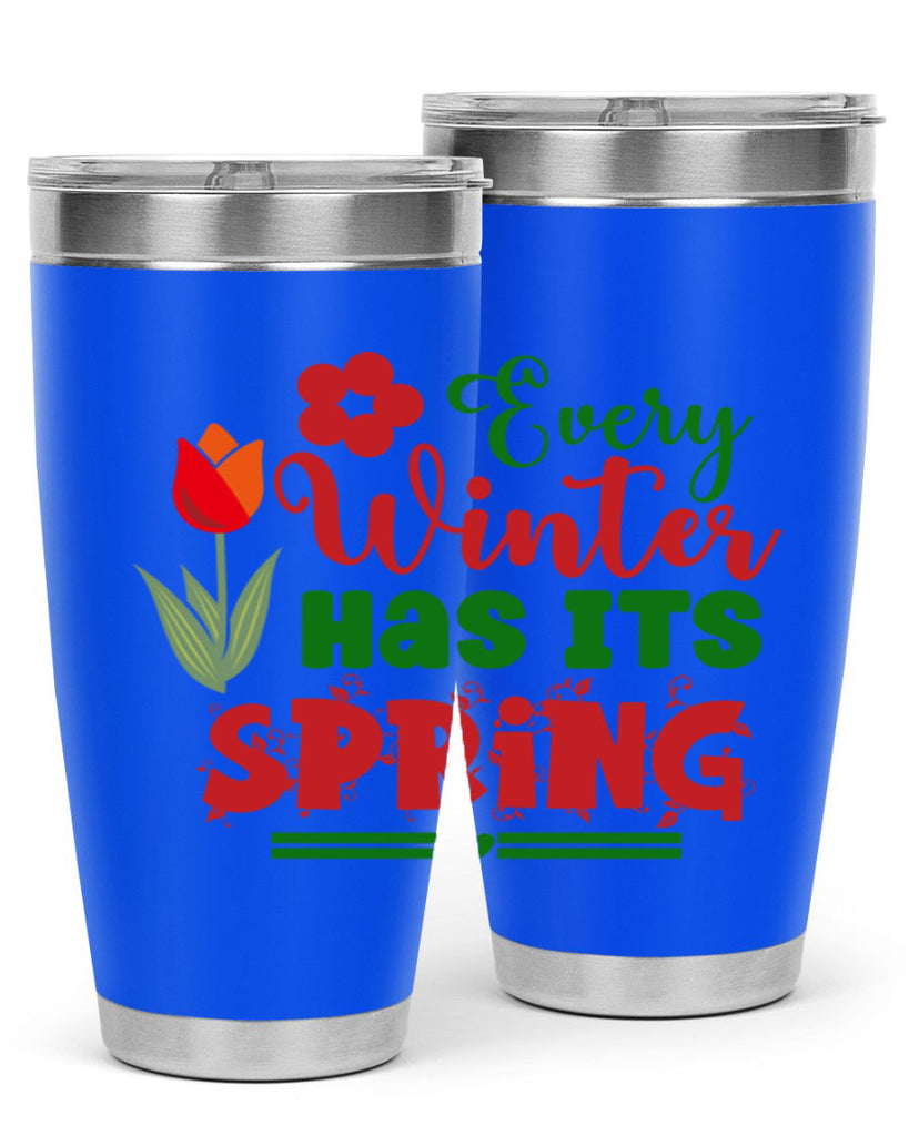 Every Winter Has Its Spring 136#- spring- Tumbler