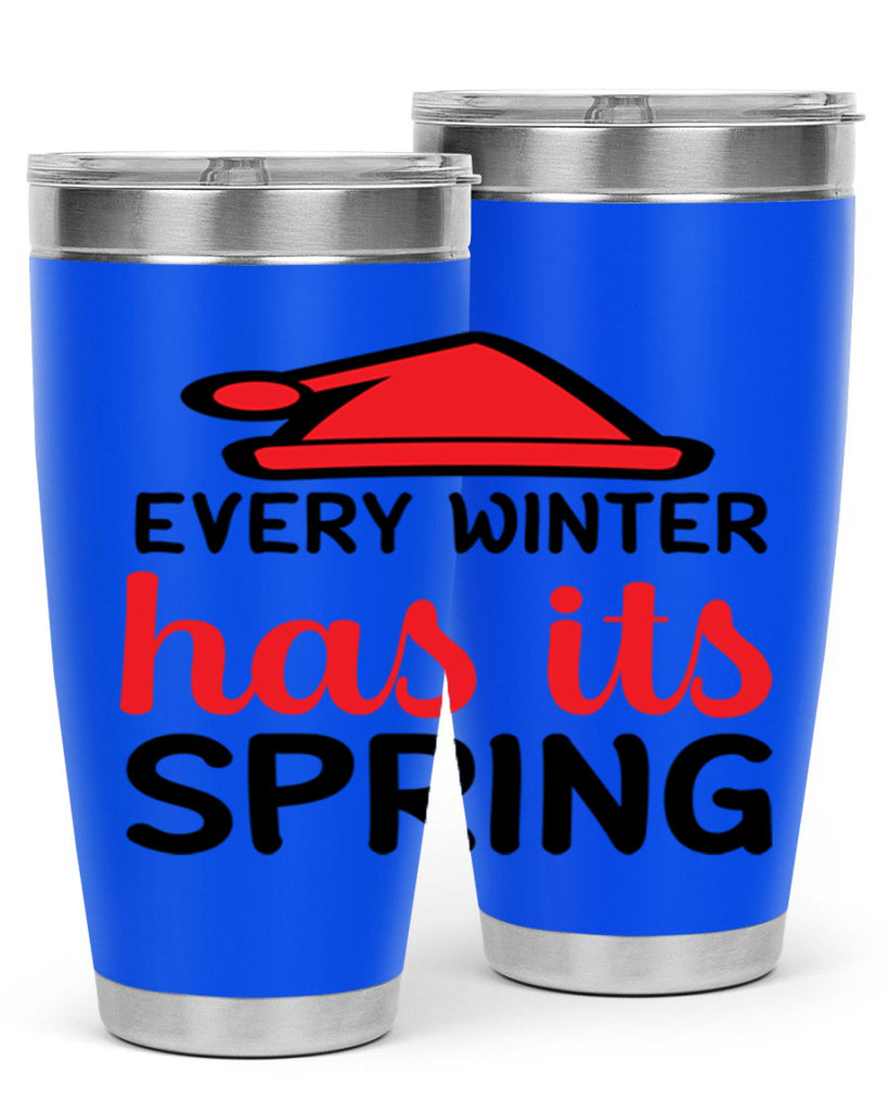 Every winter has its spring 101#- winter- Tumbler