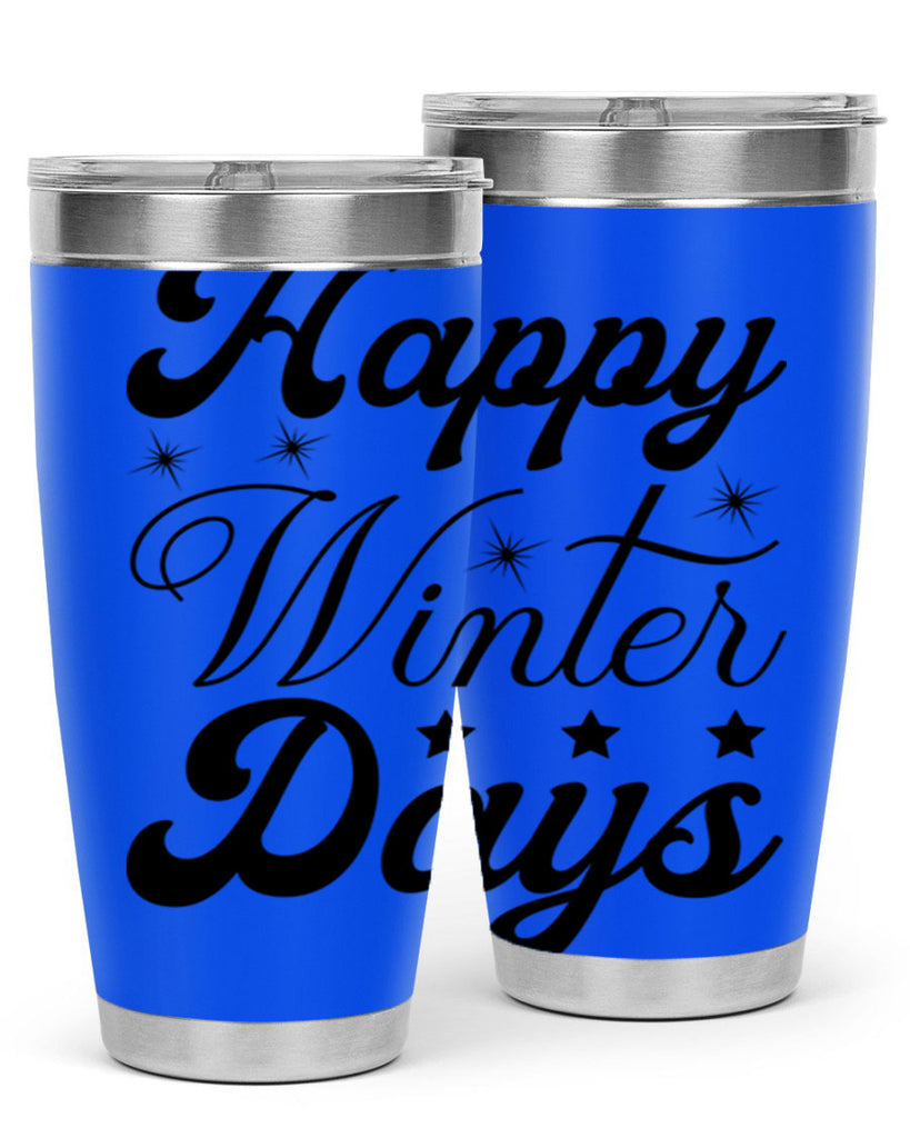Happy Winter Days 138#- winter- Tumbler