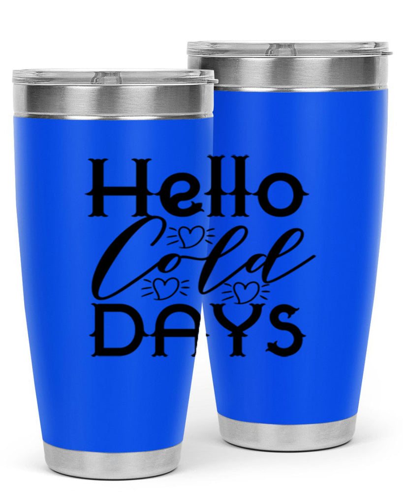Hello Cold Days 148#- winter- Tumbler